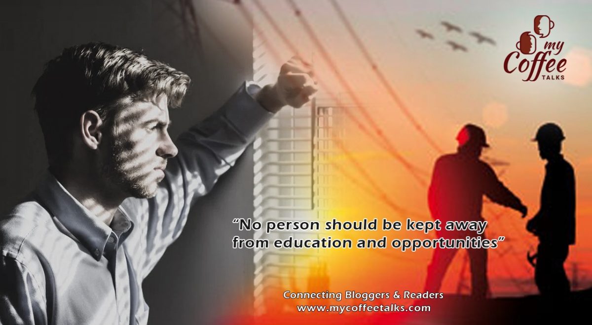 no person should be kept away from education and opportunities