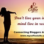 Living by choice vs living by necessity mycoffeetalks