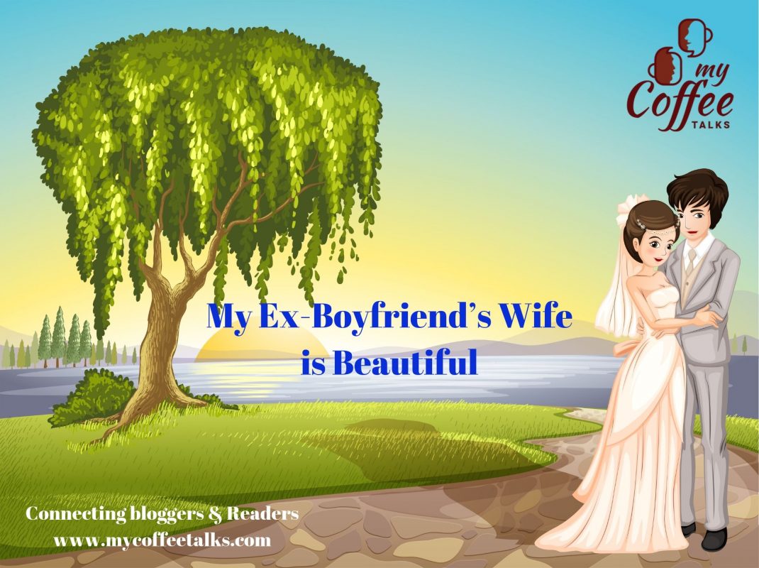 My Ex-Boyfriend Wife is Beautiful